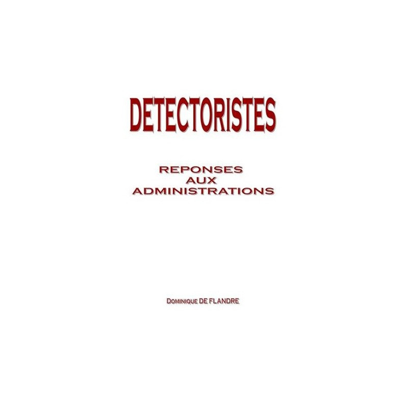 Detectoristes Volume 2 : réponses aux administrations