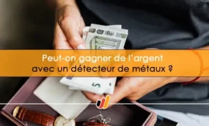 gagner de l'argent avec un détecteur de métaux