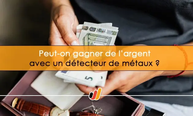 Peut-on gagner de l'argent avec un détecteur de métaux ?